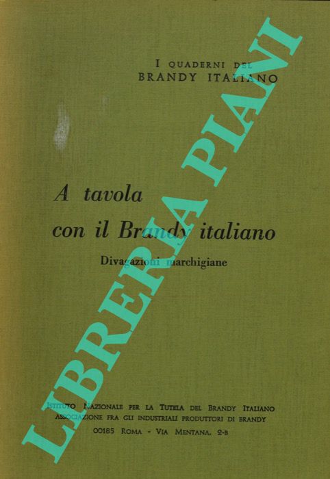 PAPO Luigi - - A tavola con il Brandy italiano. Divagazioni marchigiane.