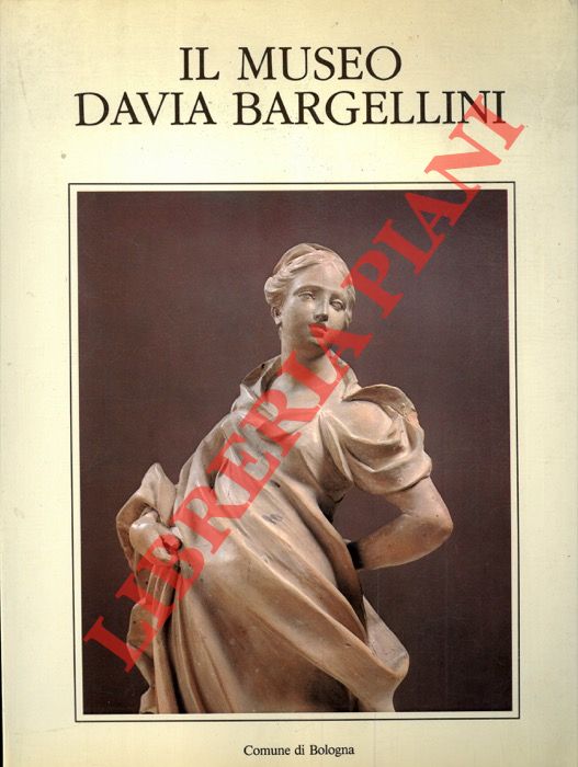 - - Museo Civico d'Arte Industriale Davia Bargellini.