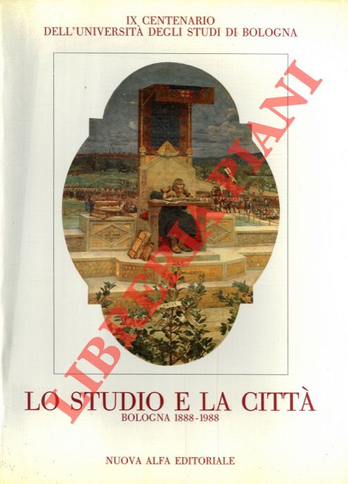 (TEGA Walter) - - Lo studio e la citt. Bologna 1888-1988.