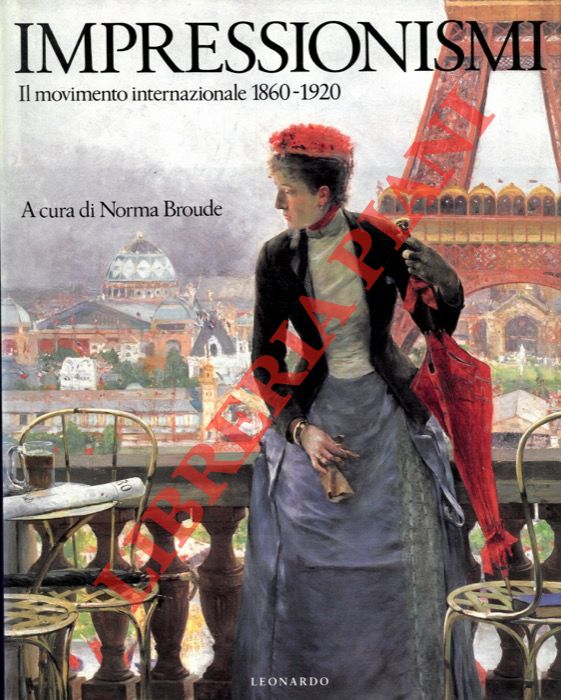 (BROUDE Norma) - - Impressionismi. Il movimento internazionale 1860-1920
