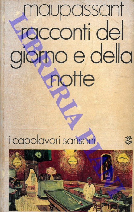 MAUPASSANT Guy de - - Racconti del giorno e della notte.