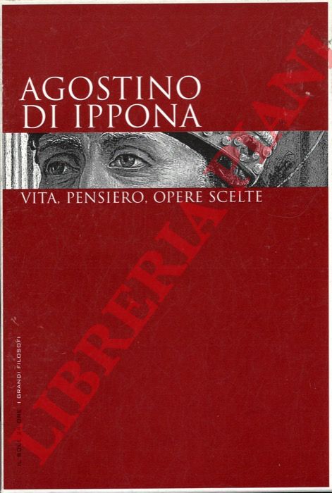 (MASSARENTI Armando) - - Agostino di Ipponia. Vita, pensiero, opere scelte.