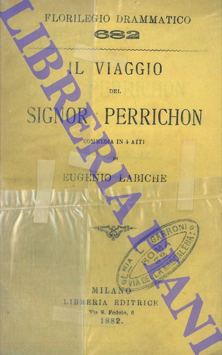 LABICHE Eugenio - - Il viaggio del signor Perrichon. Commedia in tre atti.