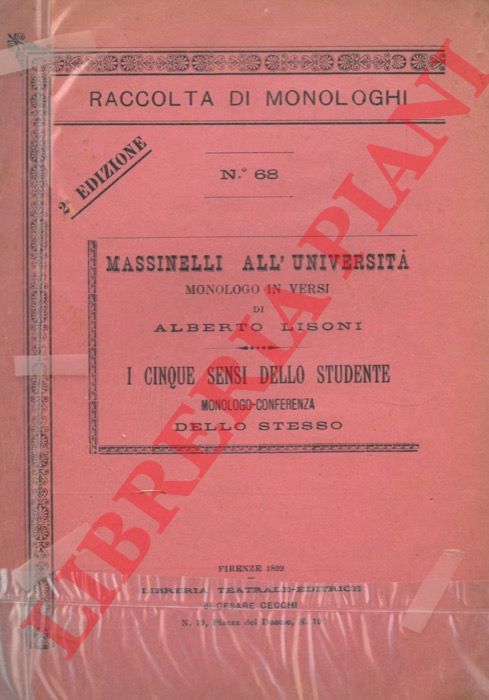 LISONI Alberto - - Massinelli all'universit. Monologo in versi di Alberto Lisoni. I cinque sensi dello studente. Monologo-conferenza dello stesso.