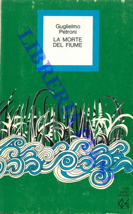 PETRONI Guglielmo - - La morte del fiume.