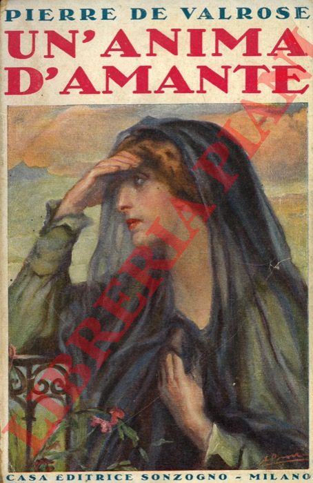 DE VALROSE Pierre - - Un'anima d'amante.