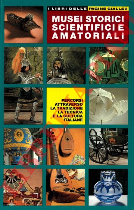 (FERRERI Andrea - SPERANDIO Franz) - - Musei storici scientifici e amatoriali.