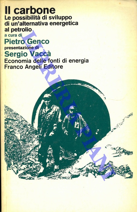 (GENCO Pietro) - Il carbone. Le possibilit di sviluppo di una alternativa energetica al petrolio.