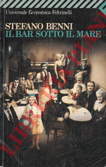 BENNI Stefano - - Il bar sotto il mare.