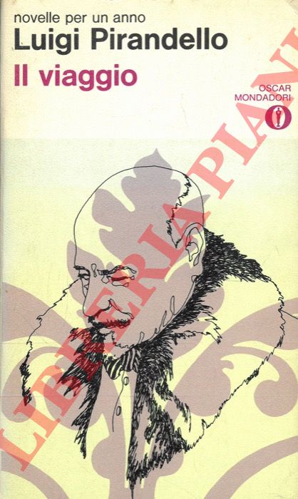PIRANDELLO Luigi - - Novelle per un anno. Il viaggio.