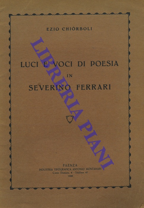 CHIORBOLI Ezio - - Luci e voci di poesia in Severino Ferrari.