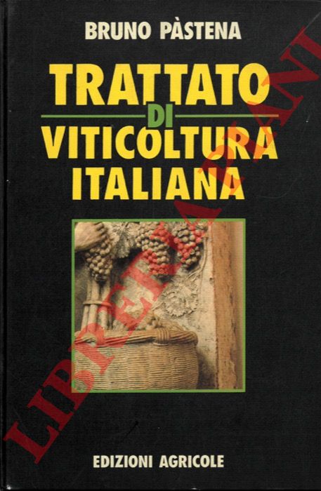 PASTENA Bruno - - Trattato di viticoltura italiana.