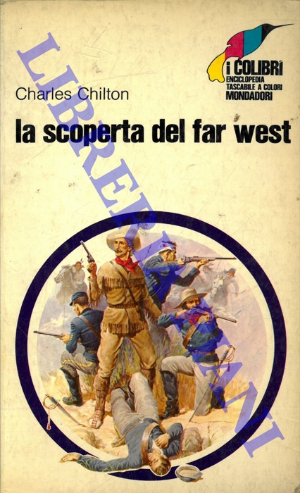CHILTON Charles - - La scoperta del far west.