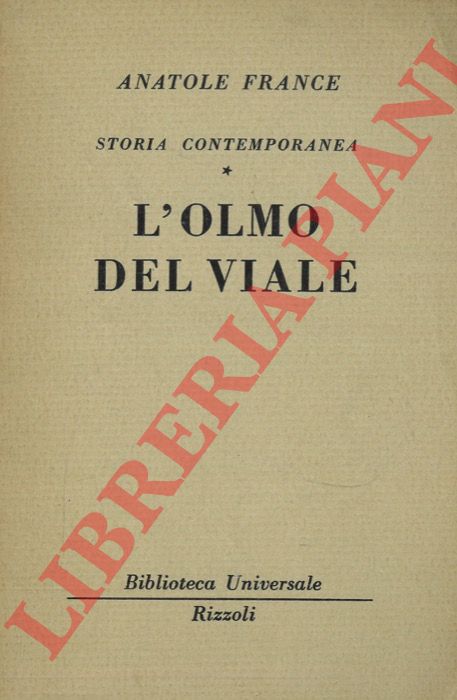 FRANCE Anatole - - Storia contemporanea. L'olmo del viale.