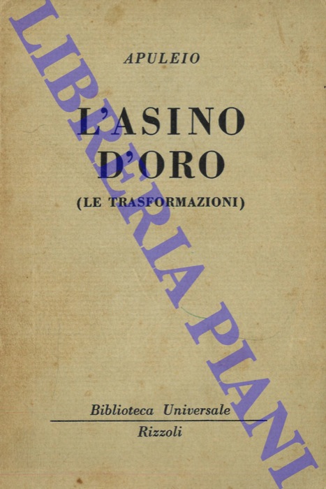 APULEIO - - L'asino d'oro (Le trasformazioni) .