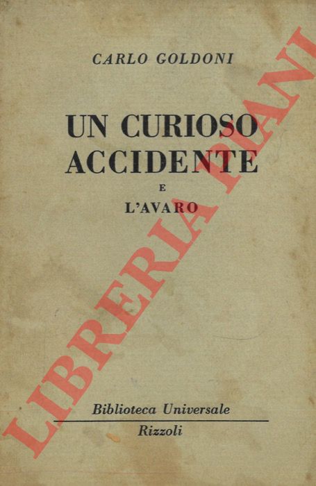 GOLDONI Carlo - - Un curioso accidente e  L'avaro.