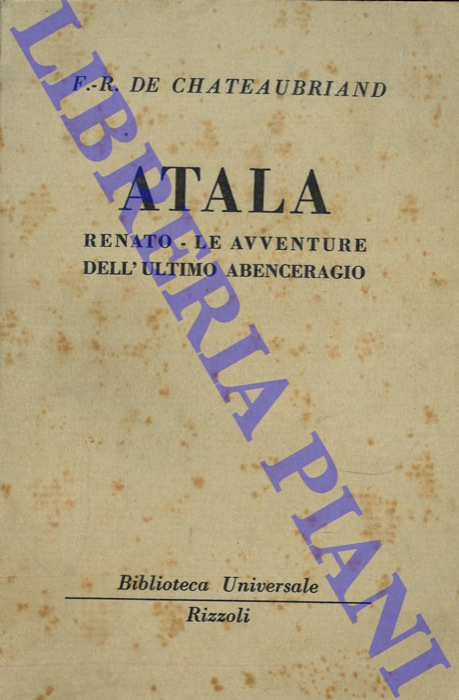 De CHATEAUBRIAND Franois Ren - - Atala. Renato. Le avventure dell'ultimo degli abenceragio.