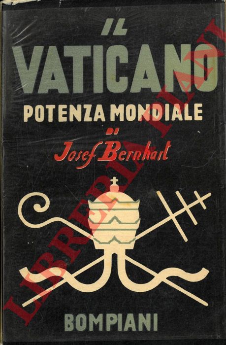 BERNHART Joseph - - Il Vaticano potenza mondiale.