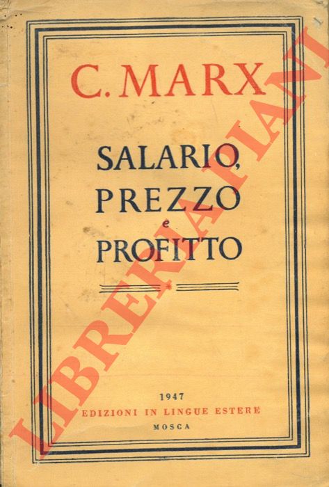 MARX Karl - - Salario, prezzo e profitto.