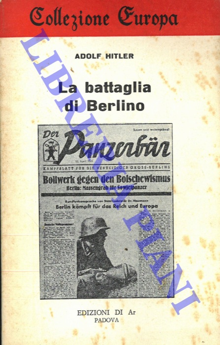 HITLER Adolf - - La battaglia di Berlino.