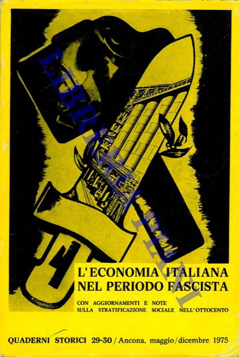AA. VV. - - L'economia italiana nel periodo fascista. Con aggiornamenti e note sulla stratificazione sociale nell'Ottocento.