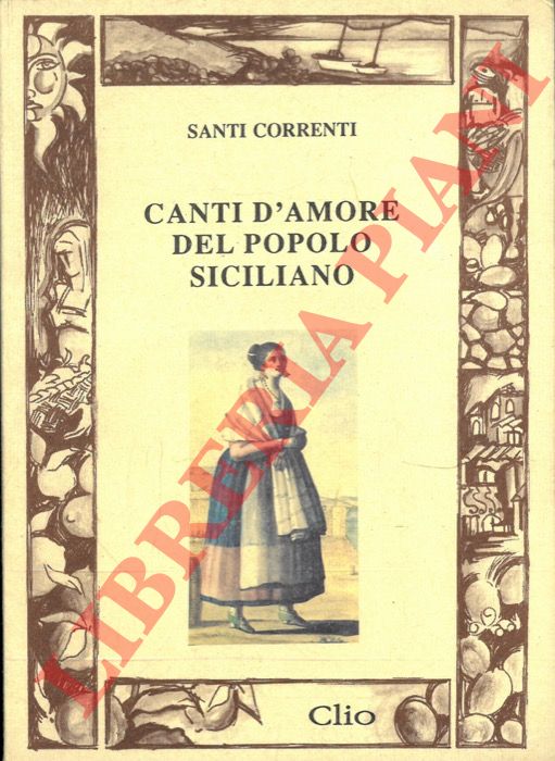 (CORRENTI Santi) - - Canti d'amore del popolo siciliano.