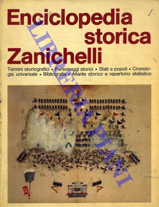 - - Enciclopedia storica Zanichelli. Termini storiografici. Personaggi storici. Stati e popoli. Cronologia universale. Bibliografia. Atlante storico e repertorio statistico.