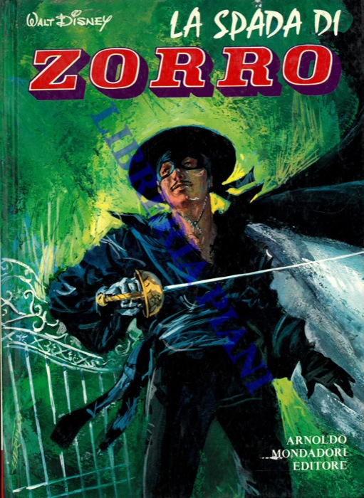 DISNEY Walt - DEAKIN B. F. - - La spada di Zorro.