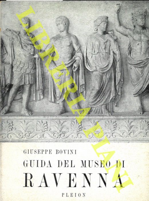 BOVINI Giuseppe - - Guida del Museo di Ravenna.
