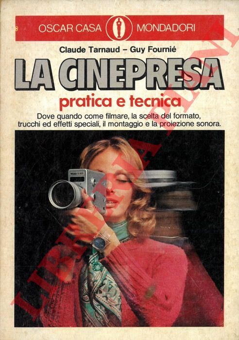 TARNAUD Claude - FOURNIE' Guy - - La cinepresa. Pratica e tecnica.