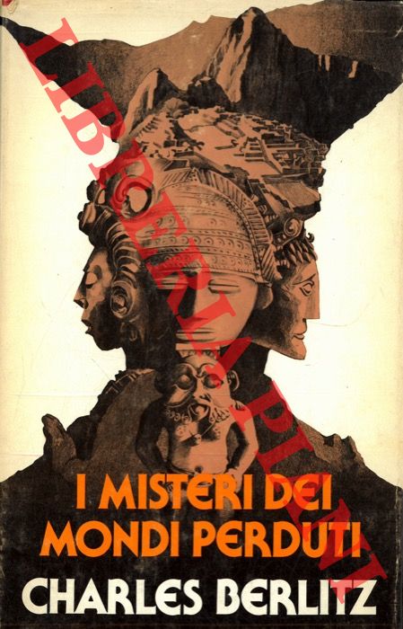 BERLITZ Charles - - I misteri dei mondi perduti.