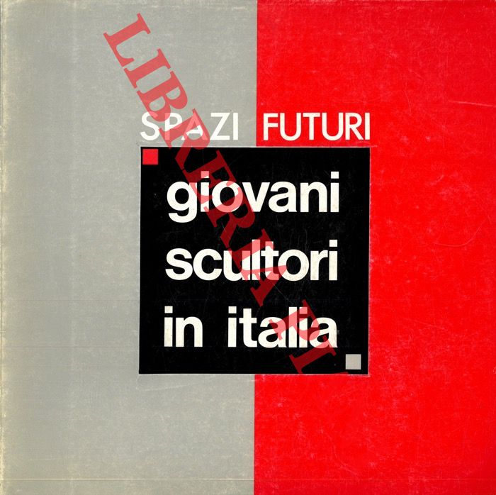 (GUADAGNINI Walter) - - Spazi futuri. Giovani scultori in Italia.