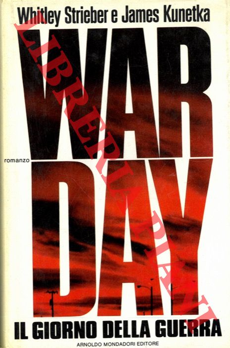 STRIEBER Whitley - KUNETKA James - - War Day. Il Giorno della Guerra.