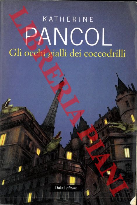 PANCOL Katherine - - Gli occhi gialli dei coccodrilli.