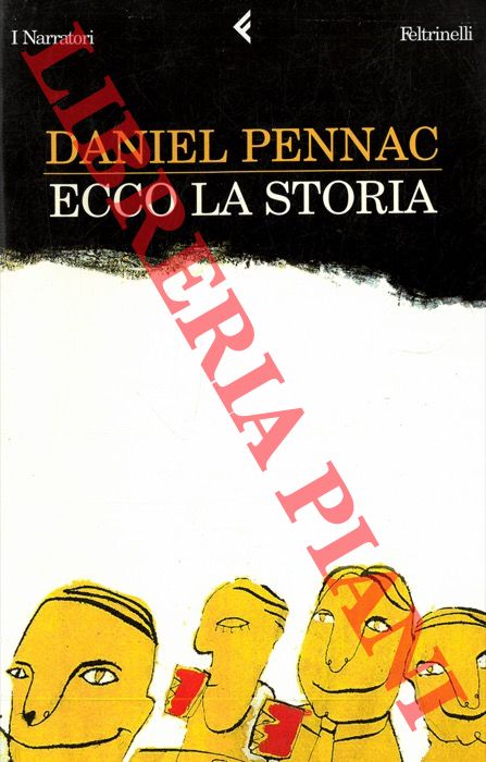 PENNAC Daniel - - Ecco la storia.