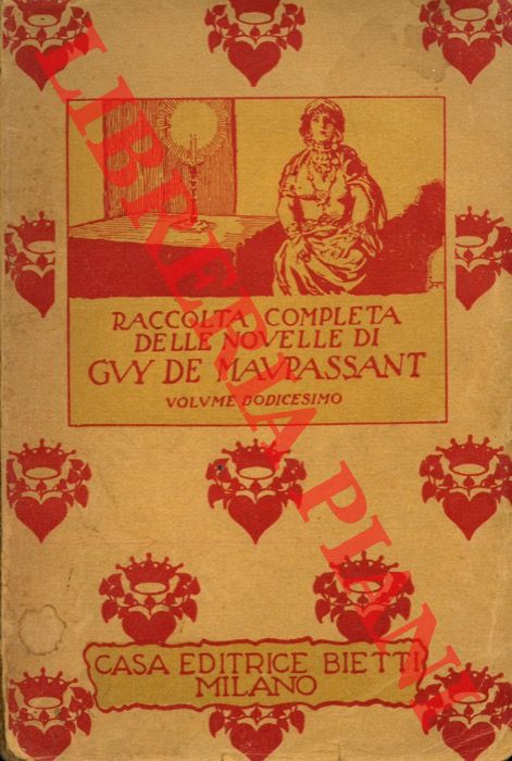 MAUPASSANT Guy de - - Le novelle. A cura di Bruno Dell'Amora e Alfredo Fiabetti.