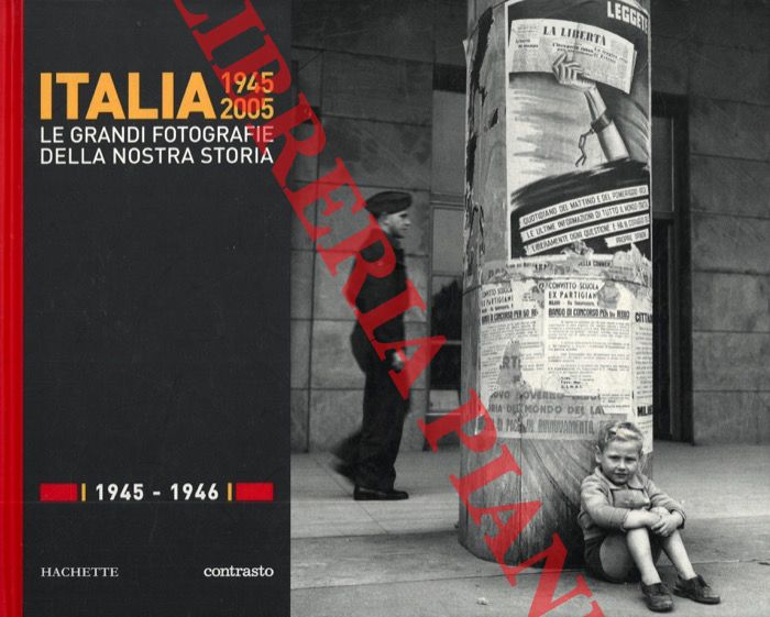 - - Italia 1945-2005. Le grandi  fotografie della nostra storia. 1945-1946.