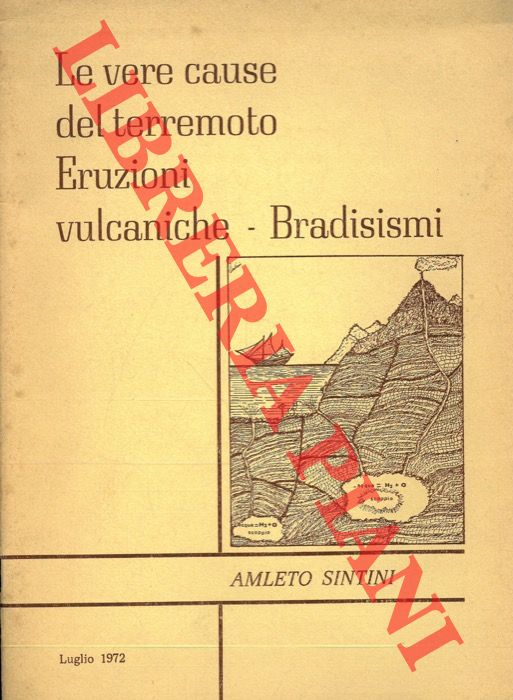 SINTINI Amleto - - Le vere cause del terremoto. Eruzioni vulcaniche - Bradisismi.