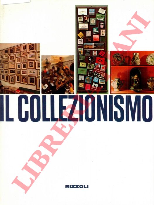 MINIATI Maria - SCAGLIOTTI Miranda - - Il collezionismo.