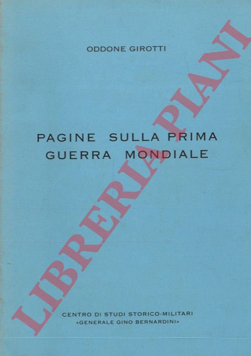 GIROTTI Oddone - - Pagine sulla Prima Guerra Mondiale.