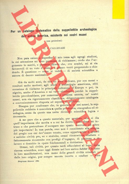 CALLEGARI G. V. - - Per un catalogo sistematico della suppellettile archeologica dell'antica America, esistente nei nostri musei.
