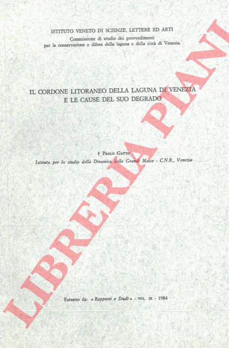 GATTO Paolo - - Il cordone litoraneo della laguna di Venezia e le cause del suo degrado.