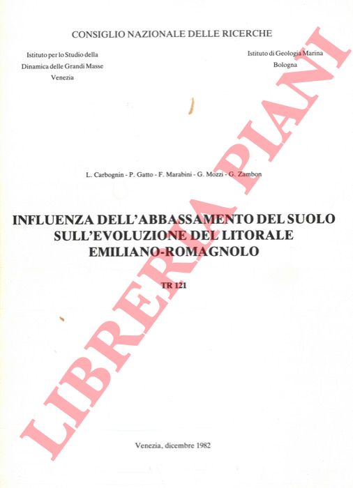CARBOGNIN L. - GATTO P. - MARABINI F. - MOZZI G. - ZAMBON G. - - Influenza dell'abbassamento del suolo sull'evoluzione del litorale emiliano-romagnolo.