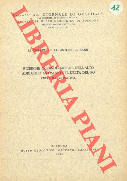 CIABATTI M. - COLANTONI P. - RABBI E. - - Ricerche oceanografiche nell'Alto Adriatico antistante il Delta del Po. Crociera estiva 1966.