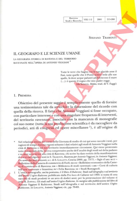 TRAMONTI Stefano - - Il geografo e le scienze umane. La geografia storica di Ravenna e del territorio ravennate nell'opera di Antonio Veggiani.