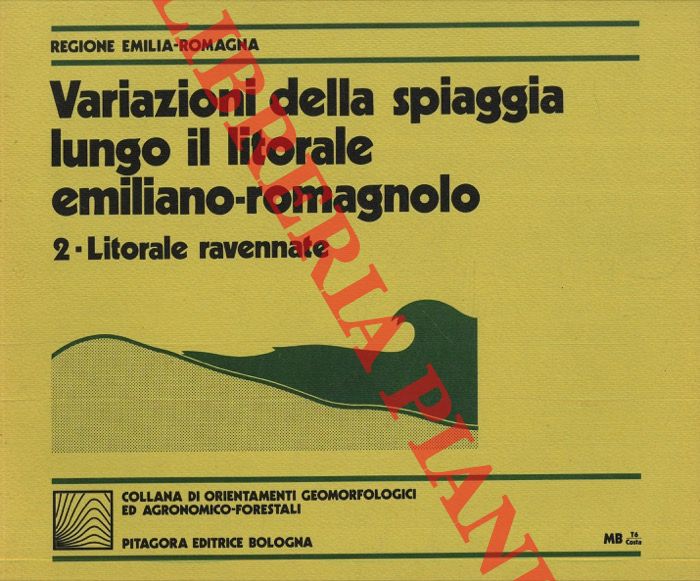 CIABATTI - GIORGI - MARABINI - - Variazioni della spiaggia lungo il litorale emiliano-romagnolo. 2. Litorale ravennate.