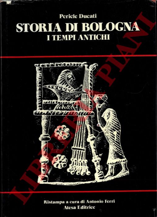 DUCATI Pericle - - Storia di Bologna. I - I tempi antichi. Introduzione di Antonio Ferri.