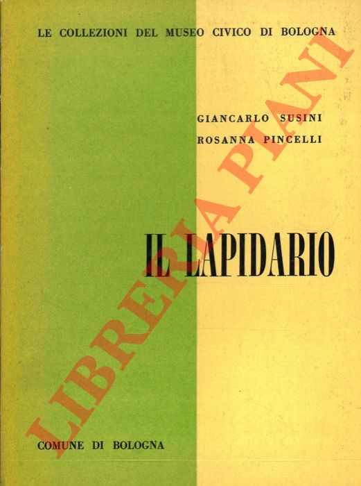 SUSINI Giancarlo - PINCELLI Rosanna - - Il Lapidario.