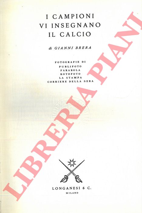 BRERA Gianni - - I campioni vi insegnano il calcio.