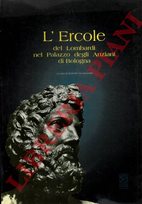 (SCANNAVINI Roberto) - - L'Ercole del Lombardi nel Palazzo degli Anziani di Bologna.